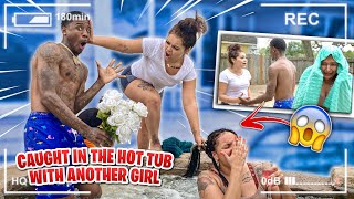 Caught In The Hot Tub With Another Girl Prank On Girlfriend She Freaked