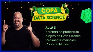 AULA 3 - Aprenda na prática um projeto de Data Science totalmente imerso na Copa do Mundo