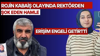 Roji̇n Kabai̇ş Olayinda Rektörün Tavri Şaşirtti Kendi̇si̇yle İlgi̇li̇ Paylaşimlara Eri̇şi̇m Engeli̇ Geti̇rtti̇