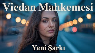 Vicdan Mahkemesi Yeni Şarkı 2025 Zekai Fm