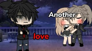 Another Love Glmv Sad Story Itslola Playz Gacha Life