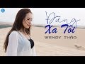 Đừng Xa Tôi - Wendy Thảo 2018 - Những Ca Khúc Hay Và Mới Nhất Wendy Thảo 2018