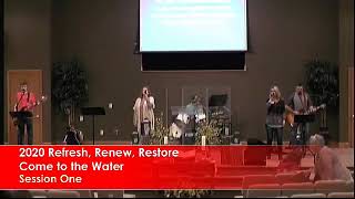 Session One Refresh, Renew, Restore~ Come to the Water~
