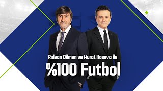 Rıdvan Dilmen ve Murat Kosova ile %100 Futbol | BB Erzurumspor - Galatasaray (24