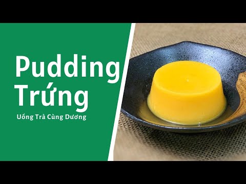Cách nấu Pudding Trứng ngon | Uống Trà Cùng Dương
