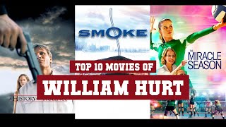 William Hurt Top 10 Movies Best 10 Movie Of William Hurt