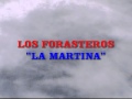 Los Forasteros - La Martina ( tema or... Los Forasteros - La Martina ( tema or...