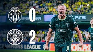 Villarreal 0-2 Man City Champions League Highlights Haaland & Bernardo Goals