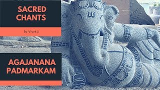 Agajanana Padmarkam | Vivek ji | Chants of India | Chants of Ganesha | Sacred Chants