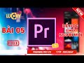 Bài 5: Hướng dẫn cách tăng giảm tốc độ video clip ( speed,slow motion ) bằng premiere cc pro 2018