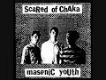 scared of chaka - masonic youth lp
