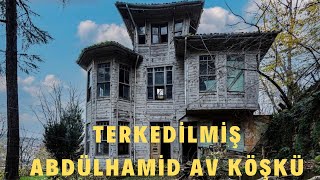 Sultan Abdulhami̇t Han Av Köşkü, Terkedi̇lmi̇ş Tari̇hi̇ Köşk