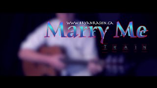Train Marry Me Bryan Rason Fingerstyle Guitar Train Marry Me Bryan Rason Fingerstyle Guitar