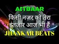 kisi Nazar Ko Tera Intezar Aaj Bhi Hai Jhankar Beats Remix song DJ Remix | instagram