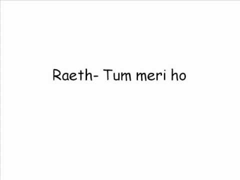 Raeth- Tum Meri Ho
