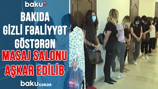 Bakıda Gizli Fəaliyyət Göstərən Masaj Salonu Aşkar Edilib