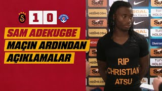 Sam Adekugbeden Maç Sonrasında Açıklamalar