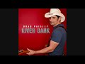 Brad Paisley - "River Bank" (Lyrics In Description)