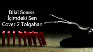 Bilal Sonses İçimdeki Sen Cover Tolgahan