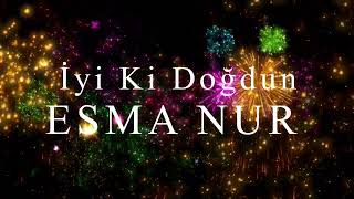 İyi Ki Doğdun Esma Nur