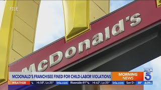 Mcdonalds Franchisee To Pay Nearly 26,000 For Child-Labor Violations At 3 O.c. Locations