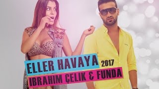 Dj ibrahim Çelik & Funda - Eller Havaya