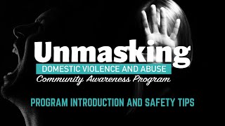 Introduction and Safety Unmasking Domestic Violence and Abuse
