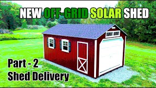 New Off Grid Solar Shed Part 2 (Shed Delivery)