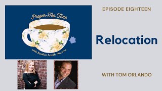 Proper-Tea Time Episode 18: Relocation