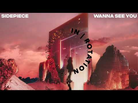 SIDEPIECE - Wanna See You | IN / ROTATION