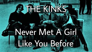 Watch Kinks Never Met A Girl Like You Before video