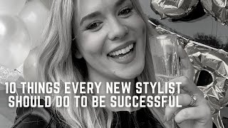 10 things every new stylist should do to be successful