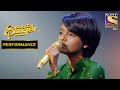 "Chaha Hai Tujhko" Song पर एक Impressive Performance | Super Star Singer