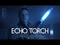 ECHO TORCH - A Cinematic Short Film