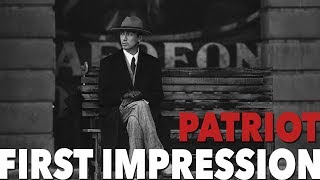 Patriot - First Impression