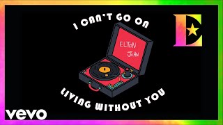 Watch Elton John I Cant Go On Living Without You video