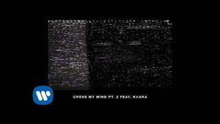 Watch A R I Z O N A Cross My Mind Pt 2 feat Kiiara video