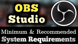 Obs System Requirements Obs Studio Minimum & Recommended