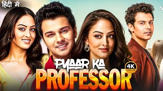 Pyaar Ka Professor 2025 Latest Hindi Dubbed Movie In Hindi Sandeepa Dhar Super Hit Web Series