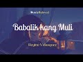 Babalik kang Muli | By: Regine Velasquez