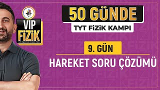 50 Günde TYT Fizik Kampı | 9.Gün | Hareket Soru Çözümü | 2024 | #vipfizik