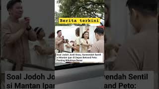 Soal Jodoh Jordi Onsu, Sarwendah Sentil Si Mantan Ipar Di Depan Betrand Peto
