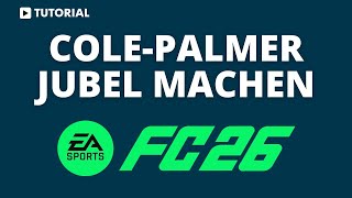 Wie Man Den Cole Palmer Jubel In Fc 26 Macht