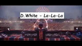 D. White - La-La-La