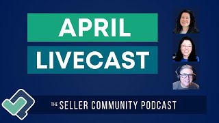 The Seller Community Podcast Live April Edition First Time With Amanda, Clara And Doug