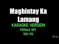 Maghintay Ka Lamang Female Key KARAOKE VERSION BY Ted Ito