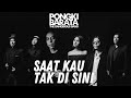 Saat Kau Tak Di Sini (album Klasik)- Pongki Barata and The Dangerous (official music video 4k )