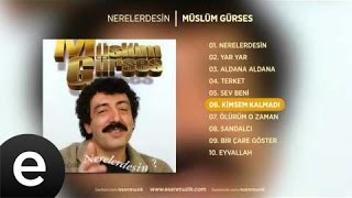 Kimsem Kalmadı (Müslüm Gürses)  Audio #kimsemkalmadı #müslümgürses - Esen Müzik