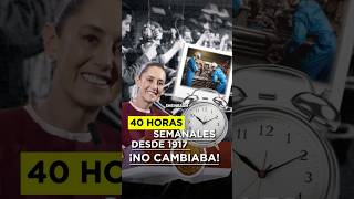 Sheinbaum La Jornada Laboral No Cambia Desde 1917