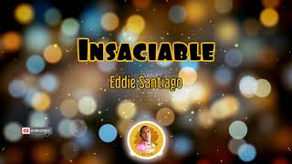 Watch Eddie Santiago Insaciable video